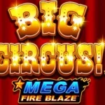 big circus mega fire blaze