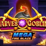 Dwarves Goblins Mega Fire Blaze
